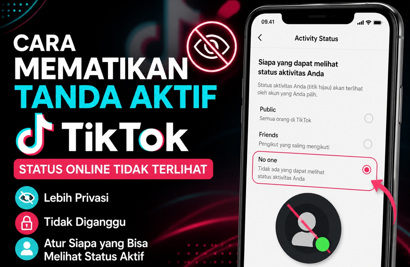 Cara Mematikan Tanda Aktif TikTok agar Status Online Tidak Terlihat