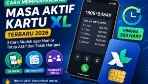 3 Cara Menambah Masa Aktif Kartu XL Agar Tidak Hangus dan Tetap Aktif