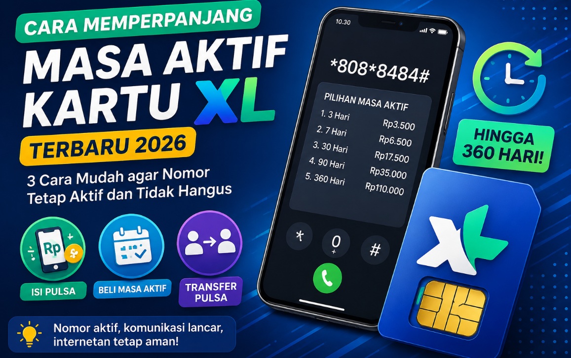 3 Cara Menambah Masa Aktif Kartu XL Agar Tidak Hangus dan Tetap Aktif